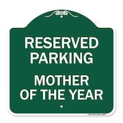 SIGNMISSION Designer Series Sign-Mother of Year, Green & White Aluminum Sign, 18" x 18", GW-1818-23869 A-DES-GW-1818-23869